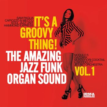 Various Artists - It's a Groovy Thing! Vol..1 (The Amazing Jazz Funk Organ Sound)