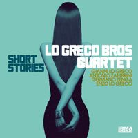 Lo Greco Bros Quartet and Lo Greco Bros - Short Stories