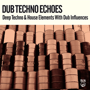 Various Artists - Dub Techno Echoes (Deep Techno & House Elements with Dub Influences)