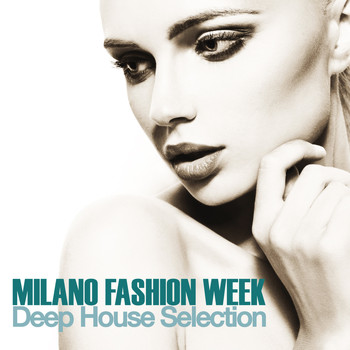 Various Artists - Milano Fashion Week (Deep House Selection)