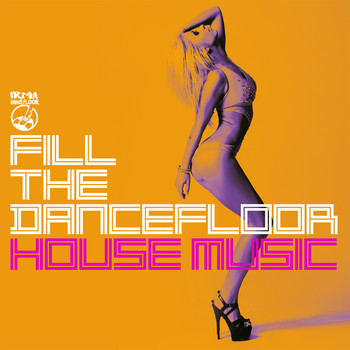 Various Artists - House Music Fill the Dancefloor