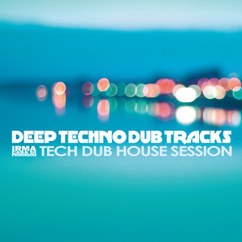 Various Artists - Deep Techno Dub Tracks (Tech Dub House Session)