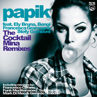 Papik - The Cocktail Mina Remixes