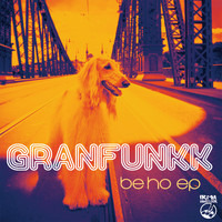 Granfunkk - Be Ho