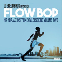 Lo Greco Bros and Flow Bop - Hip Hop Jazz Instrumental Sessions, Vol. 2 (Lo Greco Bros Presents Flow Bop)