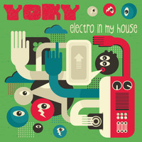 Yoky - Electro in My House