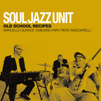 Soul Jazz Unit - Old School Recipes