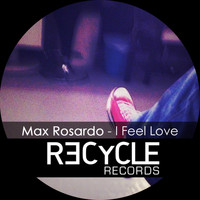 Max Rosardo - I Feel Love