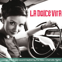 Various Artists - La Dolce Vita (Lounge and Bossa Inspired By the Italian Cinematic Nights)
