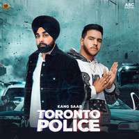 Kang Saab feat. Manna Music - Toronto Police