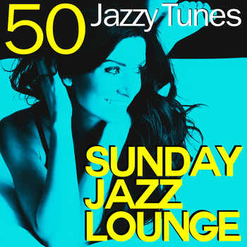 Various Artists - Sunday Jazz Lounge (50 Jazzy Tunes)