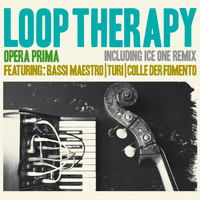Loop Therapy - Opera prima (Including Ice One Remix)