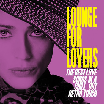 Various Artists - Lounge for Lovers (The Best Love Songs in a Chill Out Retro Touch)