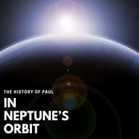 The History of Paul - In Neptune’s Orbit