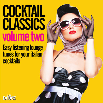 Various Artists - Cocktail Classics, Vol. 2 (Easy Listening Lounge Tunes for Your Italian Cocktails)