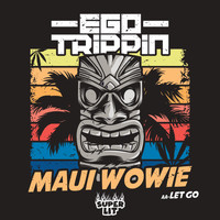 Ego Trippin - Maui Wowie (Explicit)