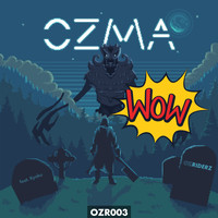 Ozma - Wow (Explicit)