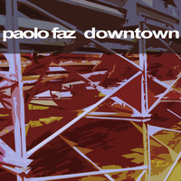 Paolo Faz - Downtown
