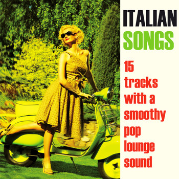 Various Artists - Italian Songs (15 Tracks with a Smoothy Pop-Lounge Sound)