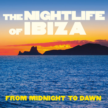 Various Artists - The Nightlife of Ibiza (From Midnight to Dawn)