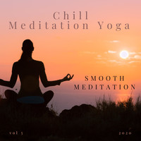 Chill Meditation Yoga - Smooth Meditation
