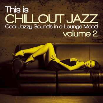 Various Artists - This Is Chillout Jazz, Vol. 2 (Cool Jazzy Sounds in a Lounge Mood)