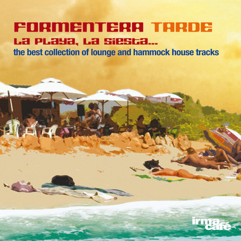 Various Artists - Formentera Tarde: La Playa, la Siesta ... (The Best Collection of Lounge and Hammock House Tracks)