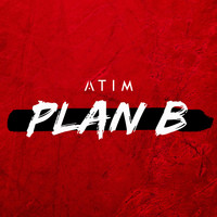 Atim - Plan B