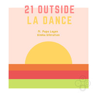 21 Outside - La Dance (feat. Papa Layan & Simba Vibration)