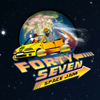 Fortyseven - Space Jam