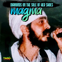 Magma - Diamonds on the Sole of Her Shoes