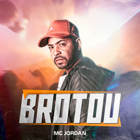Mc Jordan - Brotou (Explicit)
