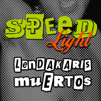Lendakaris Muertos - Speed Light