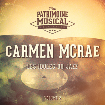 Carmen McRae - Les Idoles Du Jazz: Carmen McRae, Vol. 2