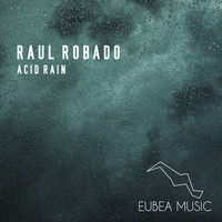 Raul Robado - Acid Rain