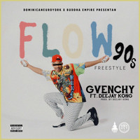 Gvenchy - Flow 90's Freestyle (feat. DeeJay Kong) (Explicit)
