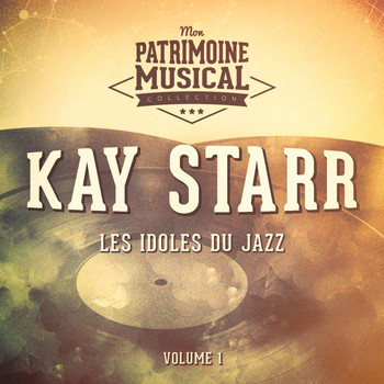 Kay Starr - Les Idoles Du Jazz: Kay Starr, Vol. 1