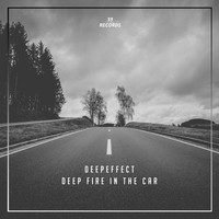 Deepeffect - Deep Fire in the Car