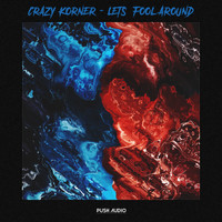 Crazy Korner - Lets Fool Around