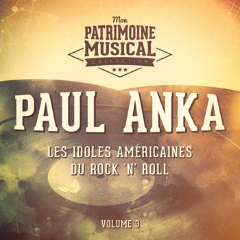 Paul Anka - Les idoles américaines du rock 'n' roll : paul anka, vol. 3