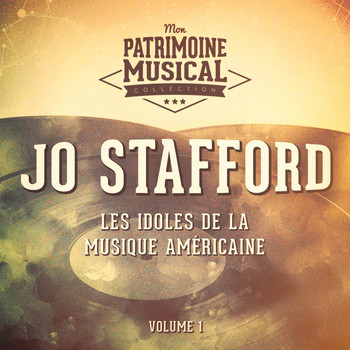 Jo Stafford - Les Idoles De La Musique Américaine: Jo Stafford, Vol. 1