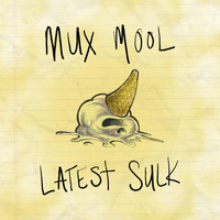 Mux Mool - Latest Sulk