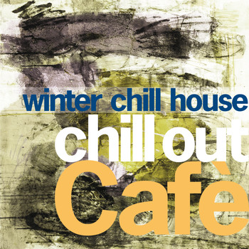 Various Artists - Chillout Cafè Winter Chill House