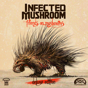 Infected Mushroom - Friends on Mushrooms (Deluxe Edition [Explicit])