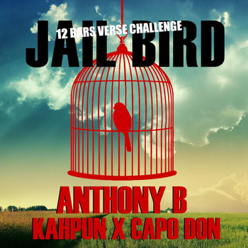 Anthony B - Jailbird Riddim (feat. CapoDon & Kahpun)
