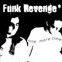 Funk Revenge - One More Time