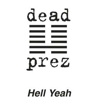 Dead Prez - Hell Yeah (Pimp The System) (Explicit)