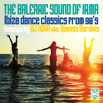 Various Artists - The Balearic Sound of Irma (Ibiza Dance Classics from 90's Selected by DJ Nova aka Yiannis Dorakis)