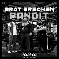 Bandit - Brot brechen (Explicit)