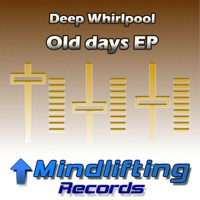 Deep Whirlpool - Old Days EP